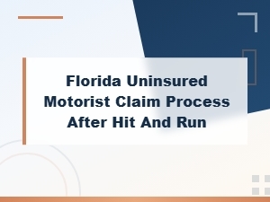 Florida Uninsured Motorist Claim Process After a Hit and Run